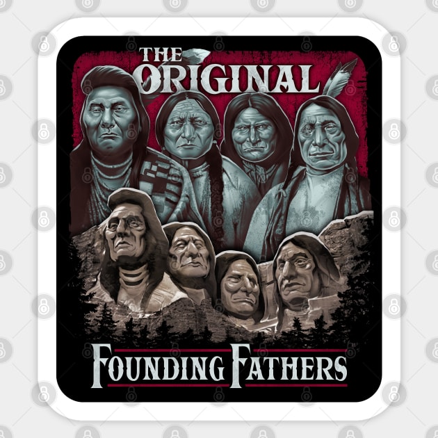 The Original Founding Fathers Mount Rushmore | Native American Pride Sticker by EndeConcept